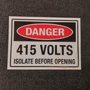 Danger 415 Volt Isolate Before Opening Sign