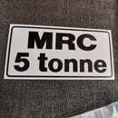 MRC sign 5 Tonne (300mm x 150mm)